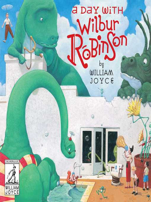 Title details for A Day with Wilbur Robinson by William Joyce - Wait list
